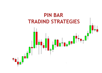 5 Pin Bar Trading Strategies in Forex