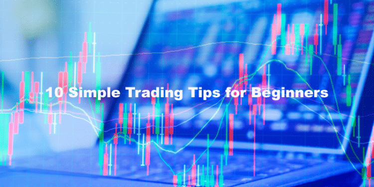 10 Simple Trading Tips for Beginners