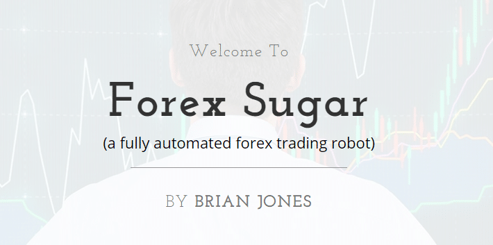 Forex Sugar EA is a robot that is designed by Brian Jones.